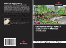 Capa do livro de Genotoxic/antigenotoxic evaluation of Melissa oficinallis 