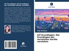 Bookcover of IoT-Grundlagen: Die Grundlagen der vernetzten Geräte verstehen