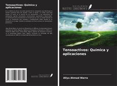 Bookcover of Tensoactivos: Química y aplicaciones