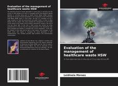 Capa do livro de Evaluation of the management of healthcare waste HSW 