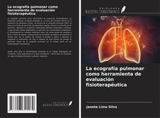 Bookcover of La ecografía pulmonar como herramienta de evaluación fisioterapéutica