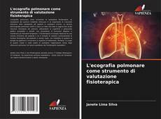 Capa do livro de L'ecografia polmonare come strumento di valutazione fisioterapica 