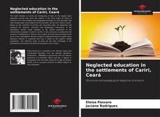 Capa do livro de Neglected education in the settlements of Cariri, Ceará 