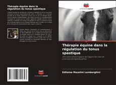 Capa do livro de Thérapie équine dans la régulation du tonus spastique 