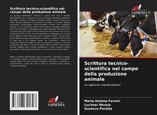Bookcover of Scrittura tecnico-scientifica nel campo della produzione animale
