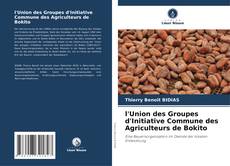 Bookcover of l'Union des Groupes d'Initiative Commune des Agriculteurs de Bokito
