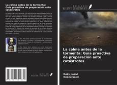 Bookcover of La calma antes de la tormenta: Guía proactiva de preparación ante catástrofes
