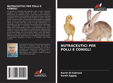 Bookcover of NUTRACEUTICI PER POLLI E CONIGLI