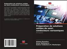 Préparation de solutions solides de semi-conducteurs varisoniques kitap kapağı