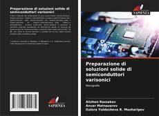 Bookcover of Preparazione di soluzioni solide di semiconduttori varisonici