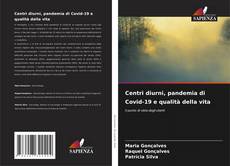 Bookcover of Centri diurni, pandemia di Covid-19 e qualità della vita