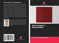 Bookcover of Arte-terapia e fibromialgia