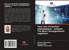 Bookcover of Vers une révolution pédagogique : Intégrer l'IA dans l'enseignement supérieur