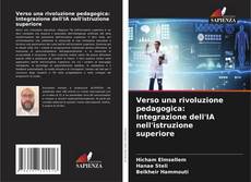 Bookcover of Verso una rivoluzione pedagogica: Integrazione dell'IA nell'istruzione superiore