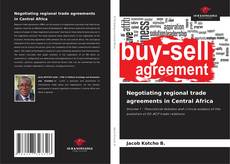 Portada del libro de Negotiating regional trade agreements in Central Africa