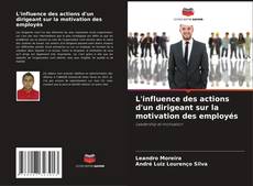 Bookcover of L'influence des actions d'un dirigeant sur la motivation des employés