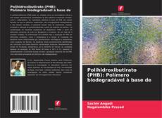 Portada del libro de Polihidroxibutirato (PHB): Polímero biodegradável à base de