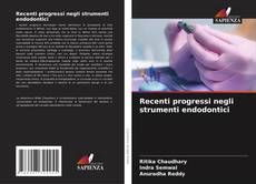 Recenti progressi negli strumenti endodontici kitap kapağı