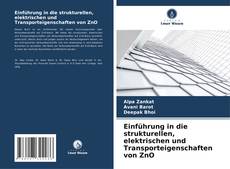 Bookcover of Einführung in die strukturellen, elektrischen und Transporteigenschaften von ZnO