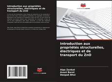 Buchcover von Introduction aux propriétés structurelles, électriques et de transport du ZnO