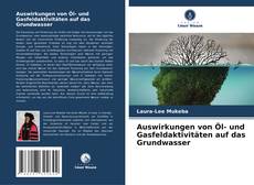 Bookcover of Auswirkungen von Öl- und Gasfeldaktivitäten auf das Grundwasser