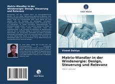 Bookcover of Matrix-Wandler in der Windenergie: Design, Steuerung und Relevanz