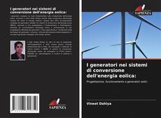 Bookcover of I generatori nei sistemi di conversione dell'energia eolica: