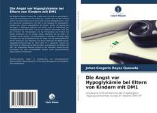 Bookcover of Die Angst vor Hypoglykämie bei Eltern von Kindern mit DM1