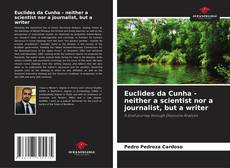 Capa do livro de Euclides da Cunha - neither a scientist nor a journalist, but a writer 