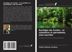 Bookcover of Euclides da Cunha - ni científico ni periodista, sino escritor