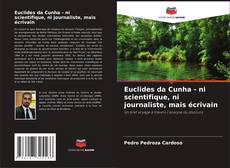 Buchcover von Euclides da Cunha - ni scientifique, ni journaliste, mais écrivain