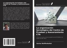 Buchcover von La organización tecnológica del Centro de Pruebas y Asesoramiento CTA