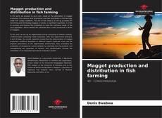Buchcover von Maggot production and distribution in fish farming