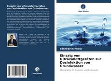 Capa do livro de Einsatz von Ultraviolettgeräten zur Desinfektion von Grundwasser 