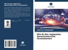 Bookcover of Wie KI den regionalen Sprachunterricht revolutioniert