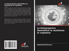 Buchcover von La bioinorganica demistifica la resistenza al cisplatino