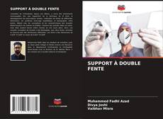 Bookcover of SUPPORT À DOUBLE FENTE