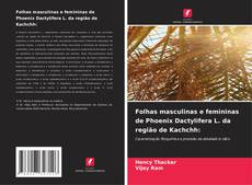 Bookcover of Folhas masculinas e femininas de Phoenix Dactylifera L. da região de Kachchh: