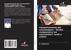 Portada del libro de Comportamento del consumatore - Studio comparativo sui consumatori rurali e urbani