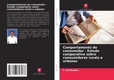 Comportamento do consumidor - Estudo comparativo sobre consumidores rurais e urbanos kitap kapağı