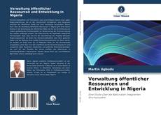 Buchcover von Verwaltung öffentlicher Ressourcen und Entwicklung in Nigeria