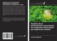Portada del libro de Análisis de la participación comunitaria en proyectos financiados por gobiernos locales