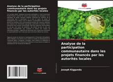 Buchcover von Analyse de la participation communautaire dans les projets financés par les autorités locales