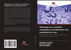 Portada del libro de Nettoyage par cavitation magnétique et modification des propriétés de l'eau