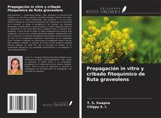Bookcover of Propagación in vitro y cribado fitoquímico de Ruta graveolens