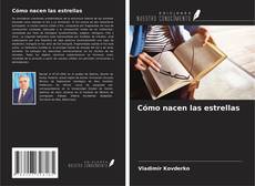 Copertina di Cómo nacen las estrellas