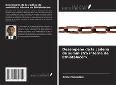 Bookcover of Desempeño de la cadena de suministro interna de Ethiotelecom