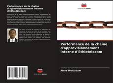 Buchcover von Performance de la chaîne d'approvisionnement interne d'Ethiotelecom