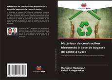 Buchcover von Matériaux de construction biosourcés à base de bagasse de canne à sucre