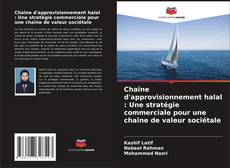 Buchcover von Chaîne d'approvisionnement halal : Une stratégie commerciale pour une chaîne de valeur sociétale